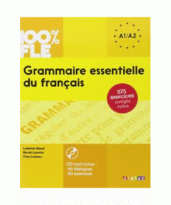 grammaire essentielle du francais A1A2 675 EXERCICES CORRIGES INCLUS AVEC CD
