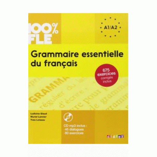 grammaire essentielle du francais A1A2 675 EXERCICES CORRIGES INCLUS AVEC CD